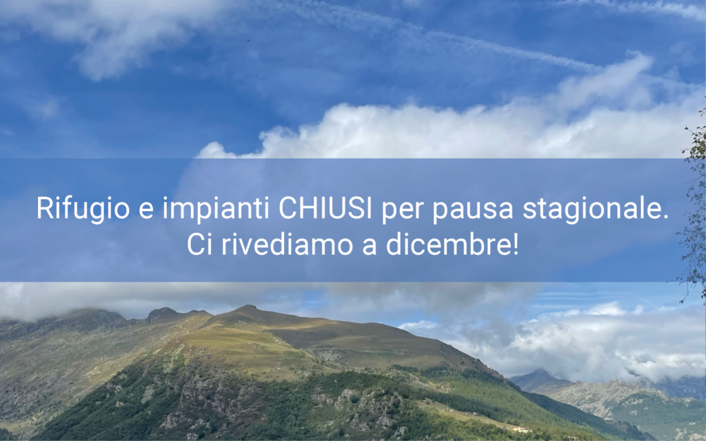 Rifugio e impianti CHIUSI per pausa stagionale.
Ci rivediamo a dicembre!